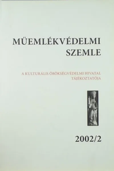 Műemlékvédelmi szemle 2002/2 - Az országos műemlékvédelmi hivatal tájékoztatója Szuper ajánlat