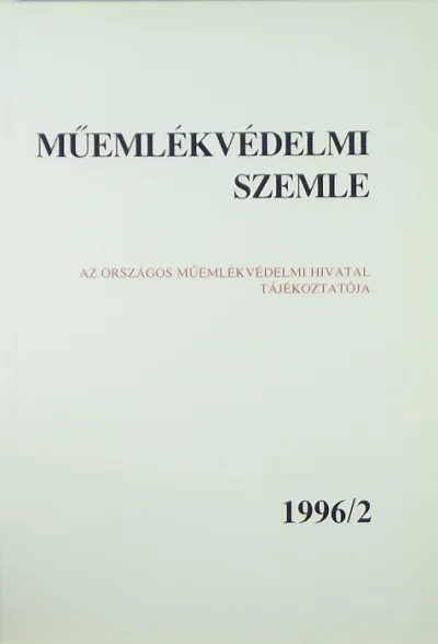 Műemlékvédelmi szemle 1996/2 - Az országos műemlékvédelmi hivatal tájékoztatója Nézd meg most