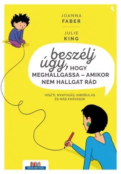 Szuper akció Beszélj úgy, hogy meghallgassa - amikor nem hallgat rád - Joanna Faber