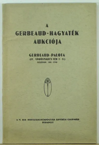 Kihagyhatatlan ajánlat A Gerbaud-hagyaték aukciója - Árverési Közlöny XXI. évfolyam Budapest, 1940 november - 6. rendkívüli szám