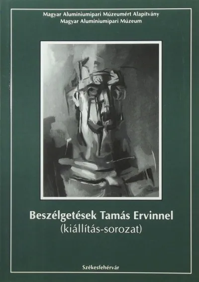 Beszélgetések Tamás Ervinnel - (kiállítás-sorozat) Újdonság