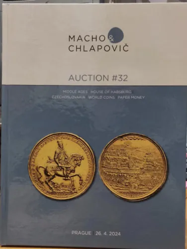Macho & Chlapovic: Auction #32 Middle Ages-House of Habsburg-Czechoslovakia-World Coins-Paper Money (Prague 26.04.2024) Csak ma