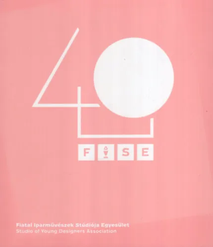 FISE40 - Fiatal Iparművészek Stúdiója Egyesület / Studio of Younq Designers Association Outlet
