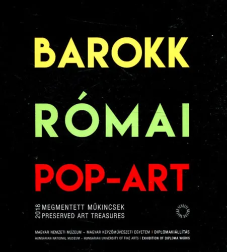 Barokk Római Pop-Art - Megmentett műkincsek - Preserved art treasures 2018 Kiárusítás