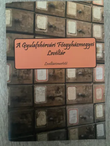 Kiárusítás A Gyulafehérvári Főegyházmegyei Levéltár - Levéltárismertető