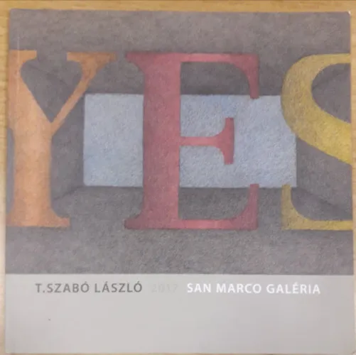 "YES!" - T. Szabó László kiállítása (2017) Végkiárusítás