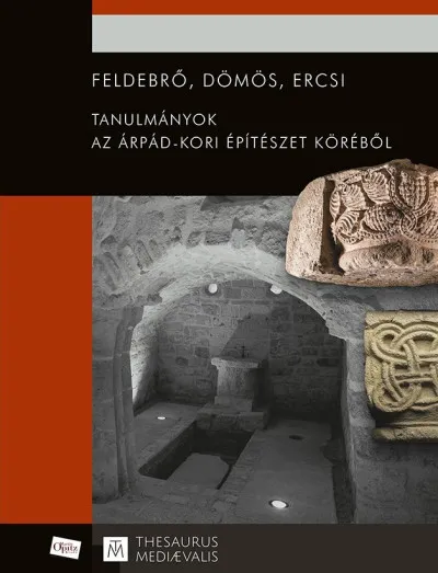 Feldebrő, Dömös, Ercsi - Tanulmányok az Árpád-kori építészet köréből Árengedmény