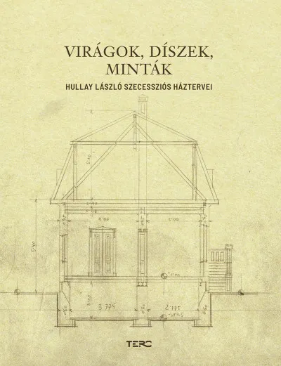 Biztonságos vásárlás Virágok, díszek, minták - Hullay László szecessziós háztervei