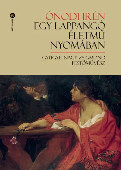 Szezonális akció Egy lappangó életmű nyomában - Gyügyei Nagy Zsigmond festőművész