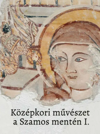 Gyors szállítás Középkori művészet a Szamos mentén I.-II.