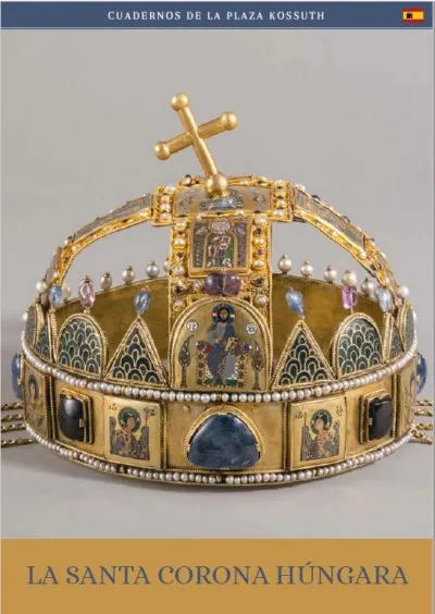 Kihagyhatatlan ajánlat A magyar Szent Korona (spanyol nyelven) - La Santa Corona Húngara
