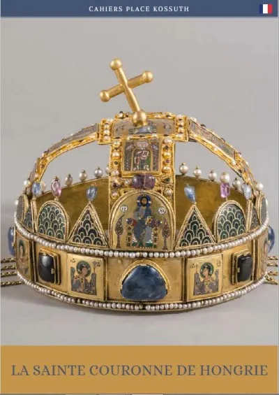 A magyar Szent Korona (francia nyelven) - La Sainte Couronne de Hongrie Legnépszerűbb