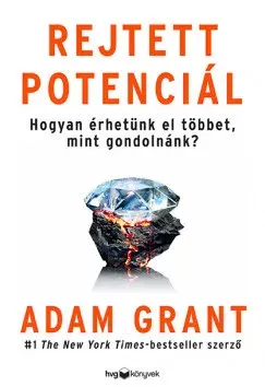 Rejtett potenciál - Adam Grant Exkluzív ajánlat