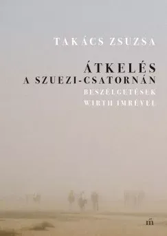 Szuper akció Átkelés a Szuezi-csatornán - Takács Zsuzsa