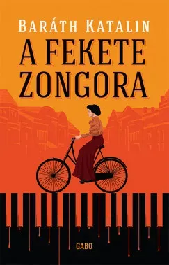 A fekete zongora (új kiadás) - Baráth Katalin Bestseller