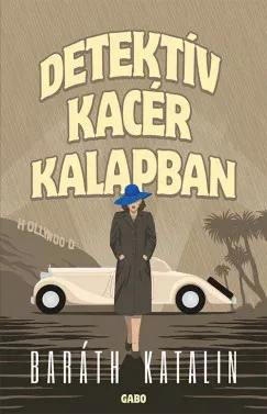 Utolsó esély Detektív kacér kalapban - Baráth Katalin