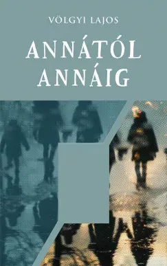 Különleges ajánlat Annától Annáig - Völgyi Lajos