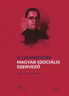 Ajánlat A legnagyobb magyar szociális szervező