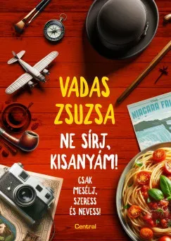Legkelendőbb Ne sírj, kisanyám! - Vadas Zsuzsa