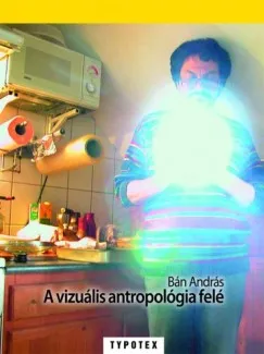 Legjobb ár A vizuális antropológia felé