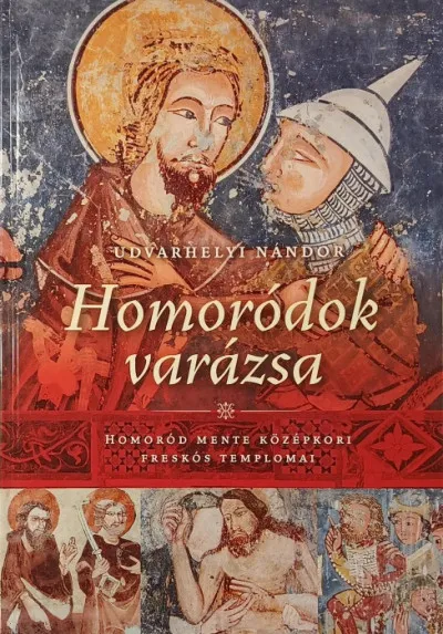 Csak ma Homoródok varázsa - Homoród mente középkori freskós templomai