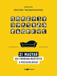 21 magyar, aki forradalmasította a pszichológiát - Kőváry Zoltán szerk. Végkiárusítás