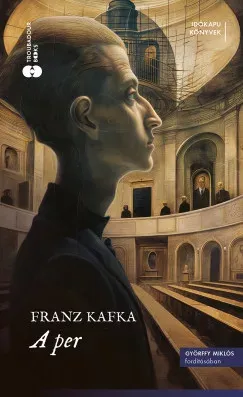 Kihagyhatatlan ajánlat A per - Franz Kafka (Élfestett kiadás)