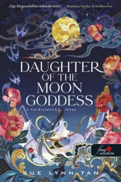 Szezonális akció A Mennyei Királyság 1. - A Holdistennő lánya - Daughter of the Moon Goddess - Sue Lynn Tan