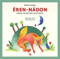Éren-nádon - Versek, mondókák állatokról (új kiadás) - Weöres Sándor Legnépszerűbb