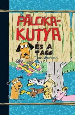 Pálcikakutya és a taco - Tom Watson Azonnali szállítás