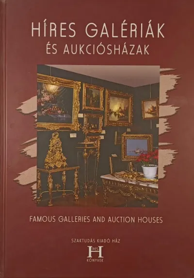 Híres galériák és aukciósházak - Famous Galleries and Auction Houses Legjobb ár