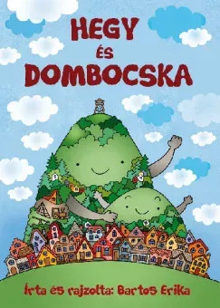 Vedd meg most Hegy és Dombocska - Bartos Erika