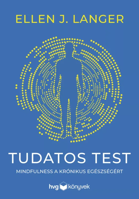 Utolsó esély Tudatos test - Mindfulness a krónikus egészségért