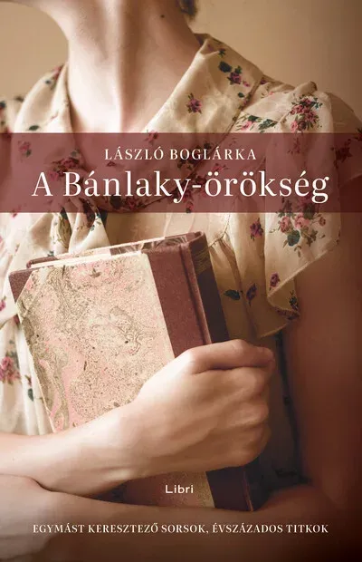 Ne maradj le A Bánlaky-örökség (Új kiadás) - László Boglárka