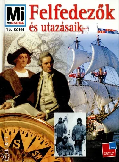 Nézd meg most Mi Micsoda - Felfedezők és utazásaik