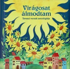 Magyar klasszikusok - Virágosat álmodtam Kedvezmény