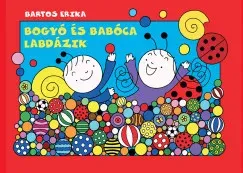 Bogyó és Babóca labdázik - Bartos Erika Gyors kiszállítás