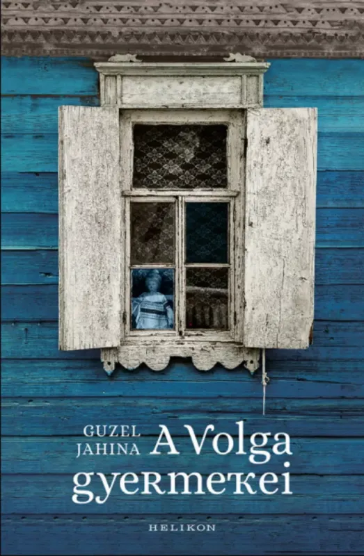 Rendeld meg most A Volga gyermekei - Guzel Jahina - Szépséghibás példány!