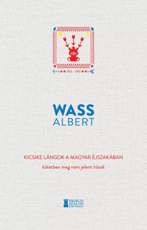 Népszerű Kicsike lángok a magyar éjszakában - Kötetben meg nem jelent írások 1963-1992 - Wass Albert