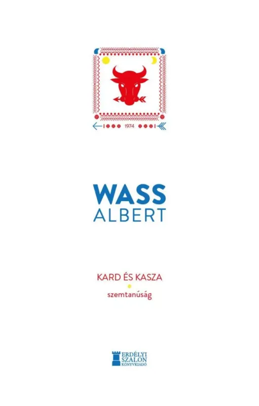 Kard és kasza - Szemtanúság - Wass Albert Kihagyhatatlan ajánlat