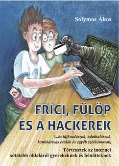 Expressz kézbesítés Frici, Fülöp és a hackerek - Solymos Ákos