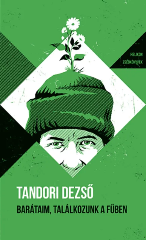 Helikon Zsebkönyvek 145. - Barátaim, találkozunk a fűben - Tandori Dezső Korlátozott ajánlat