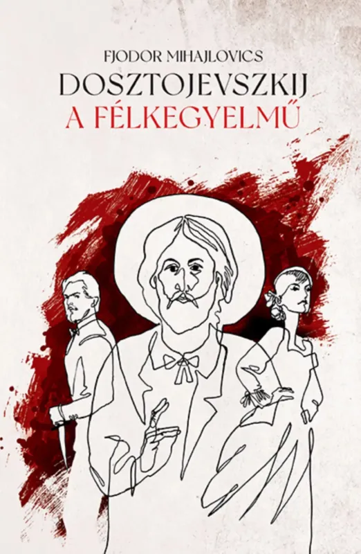 A félkegyelmű - Fjodor Mihajlovics Dosztojevszkij Utolsó esély
