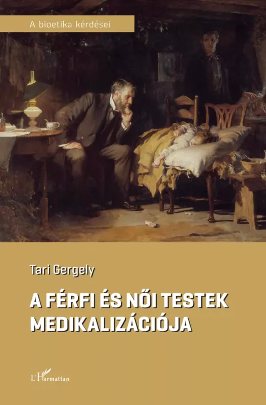 A férfi és női testek medikalizációja - Tari Gergely Azonnal elérhető
