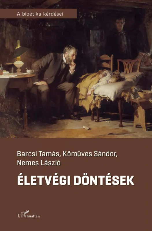 Életvégi döntések - Barcsi Tamás - Kőműves Sándor - Nemes László Csak ma