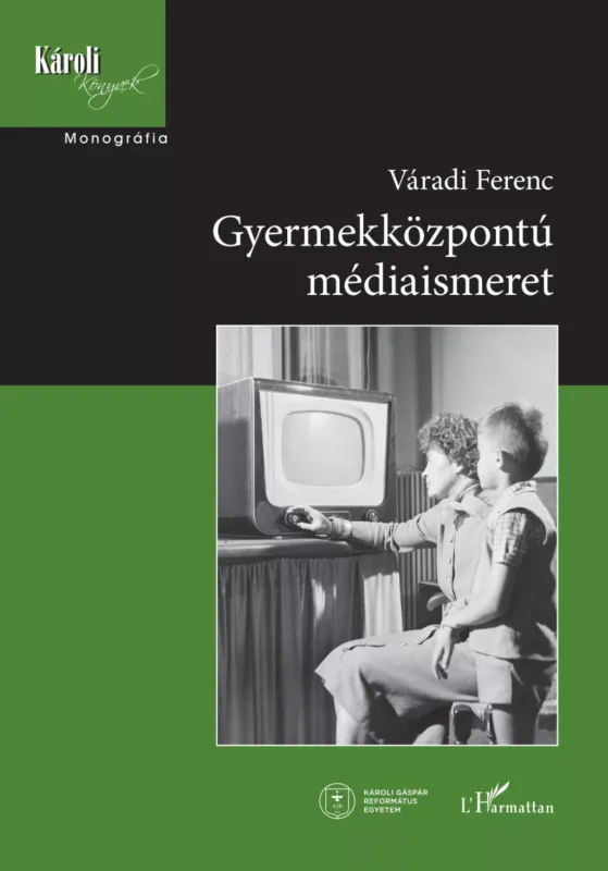 Gyermekközpontú médiaismeret - Váradi Ferenc Ajánlat