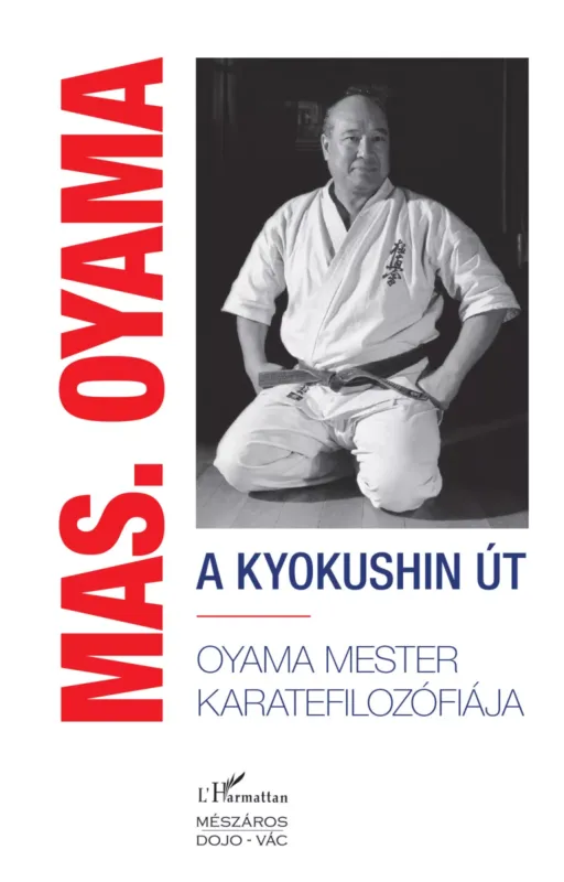 Kiárusítás A kyokushin út - Masutatsu Oyama