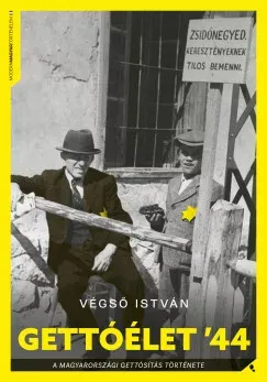 Gettóélet '44 - Végső István Bestseller