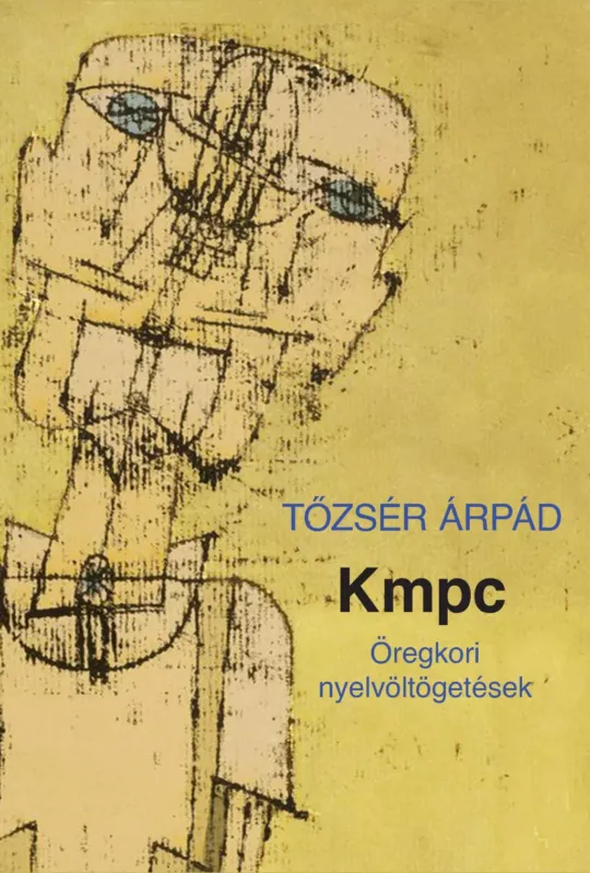 Kmpc. Öregkori nyelvöltögetések - Tőzsér Árpád Akciós ár