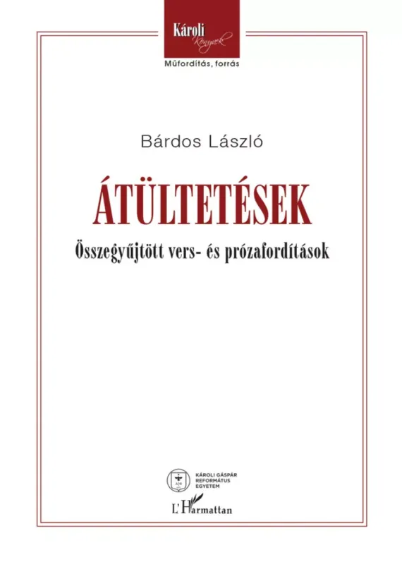 Akció Átültetések - Összegyűjtött vers- és prózafordítások - Bárdos László